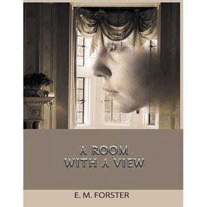 A Room with a View -- E. M. Forster